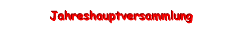 Jahreshauptversammlung